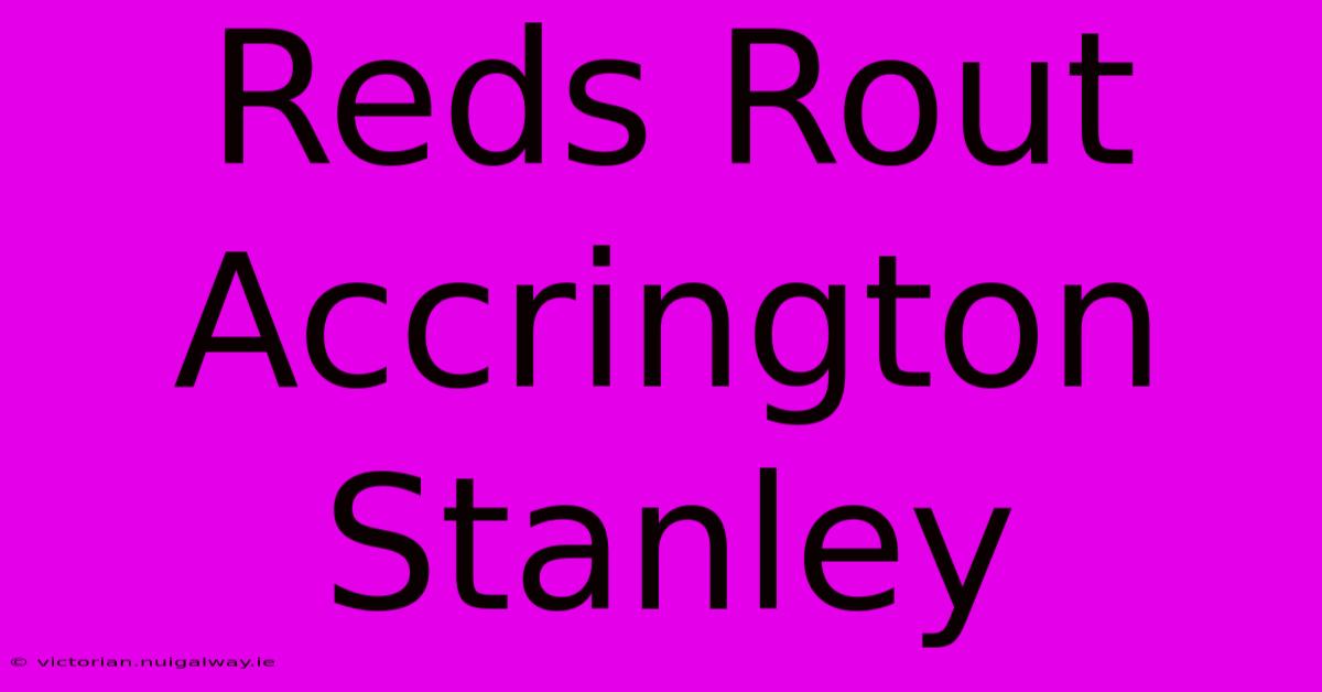 Reds Rout Accrington Stanley