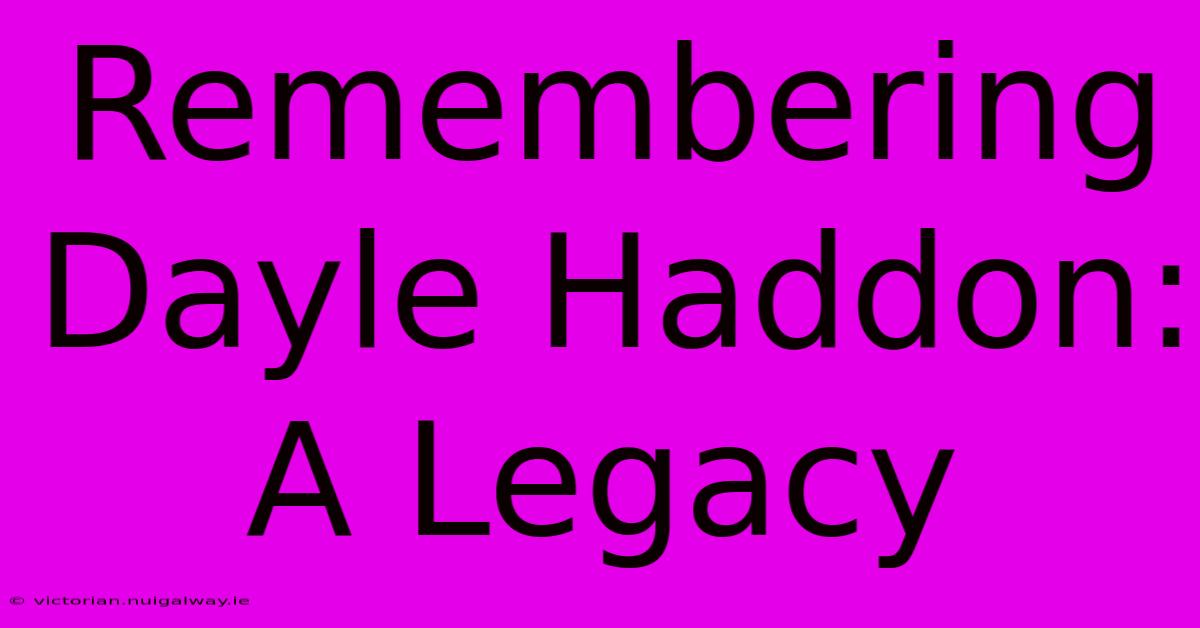 Remembering Dayle Haddon: A Legacy