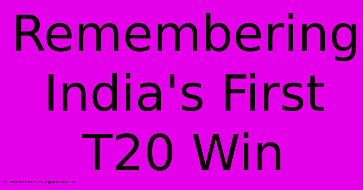 Remembering India's First T20 Win