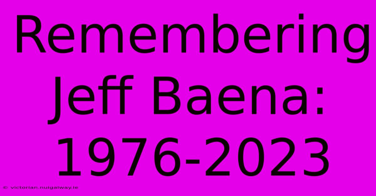 Remembering Jeff Baena: 1976-2023