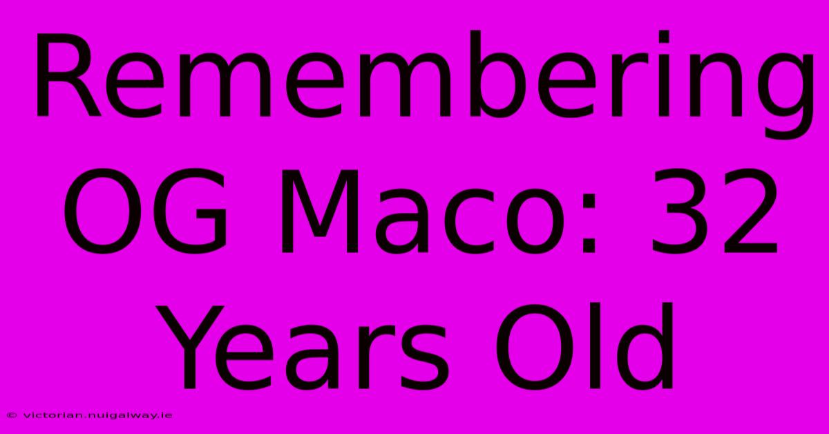 Remembering OG Maco: 32 Years Old