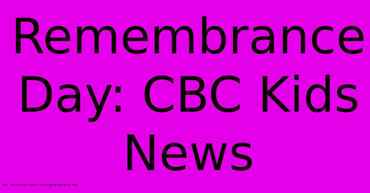 Remembrance Day: CBC Kids News