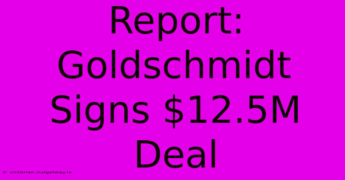 Report: Goldschmidt Signs $12.5M Deal