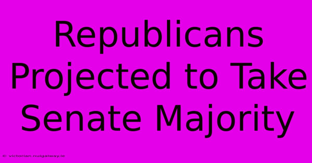 Republicans Projected To Take Senate Majority 