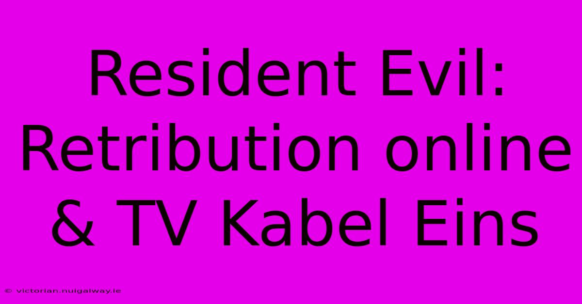 Resident Evil: Retribution Online & TV Kabel Eins