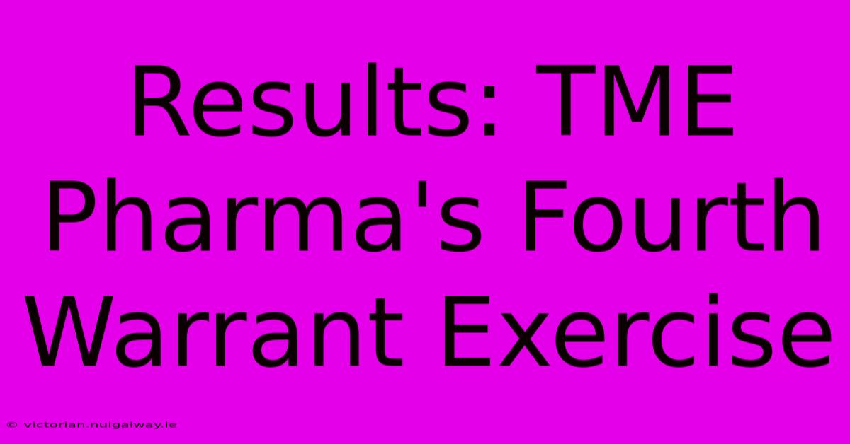 Results: TME Pharma's Fourth Warrant Exercise