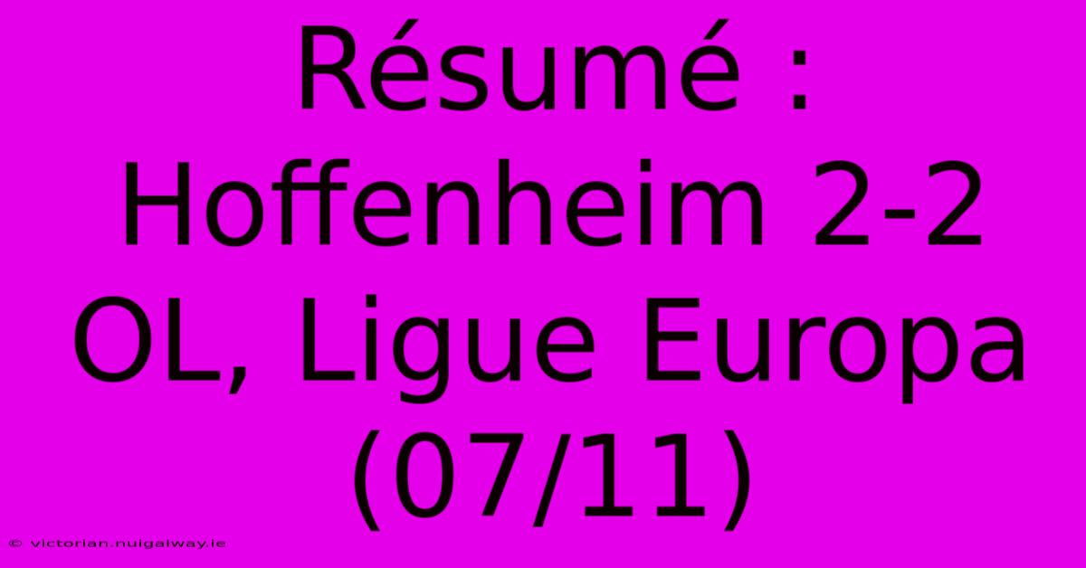 Résumé : Hoffenheim 2-2 OL, Ligue Europa (07/11)