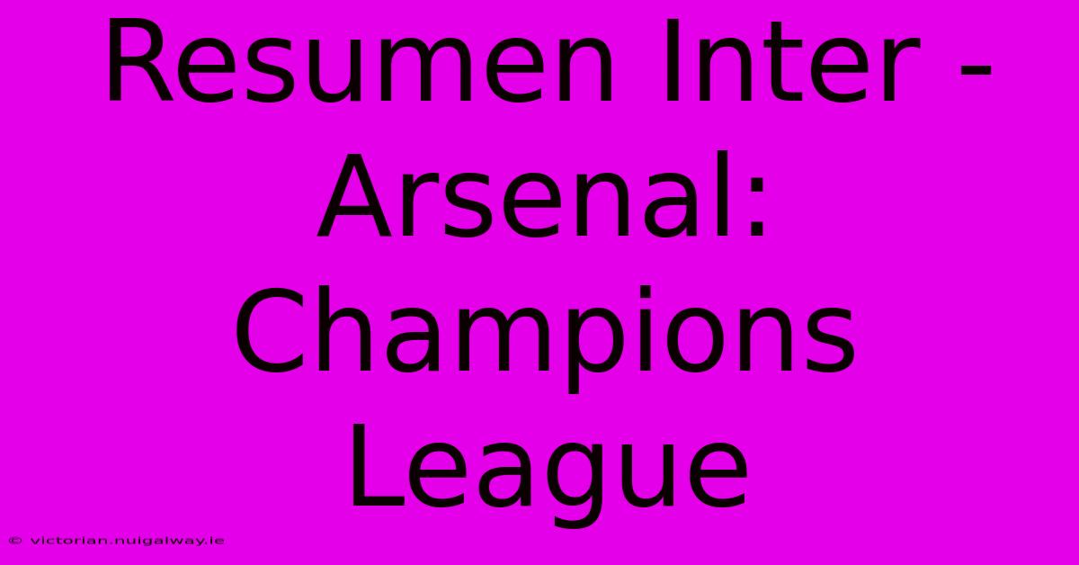 Resumen Inter - Arsenal: Champions League