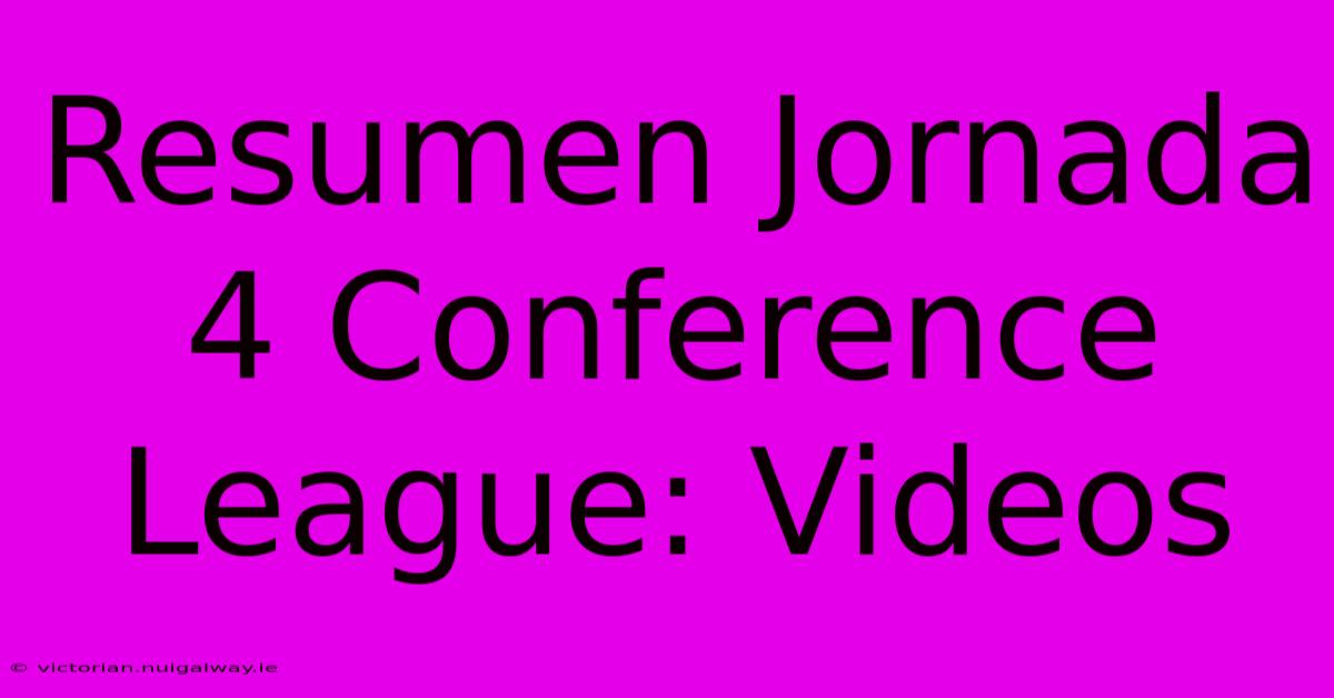 Resumen Jornada 4 Conference League: Videos