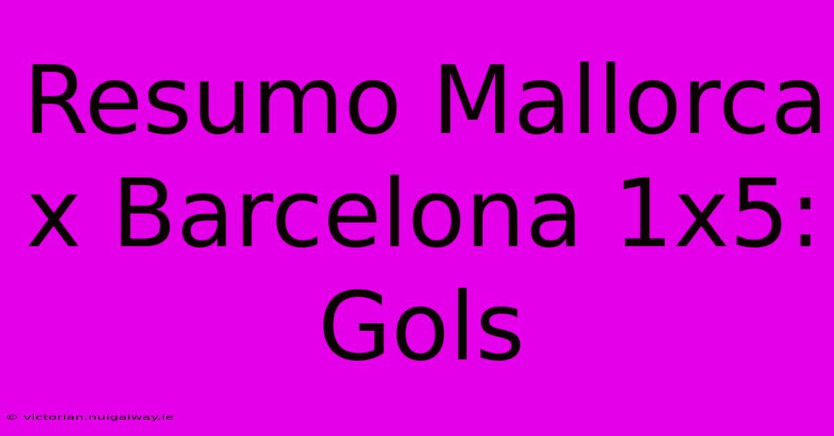 Resumo Mallorca X Barcelona 1x5: Gols