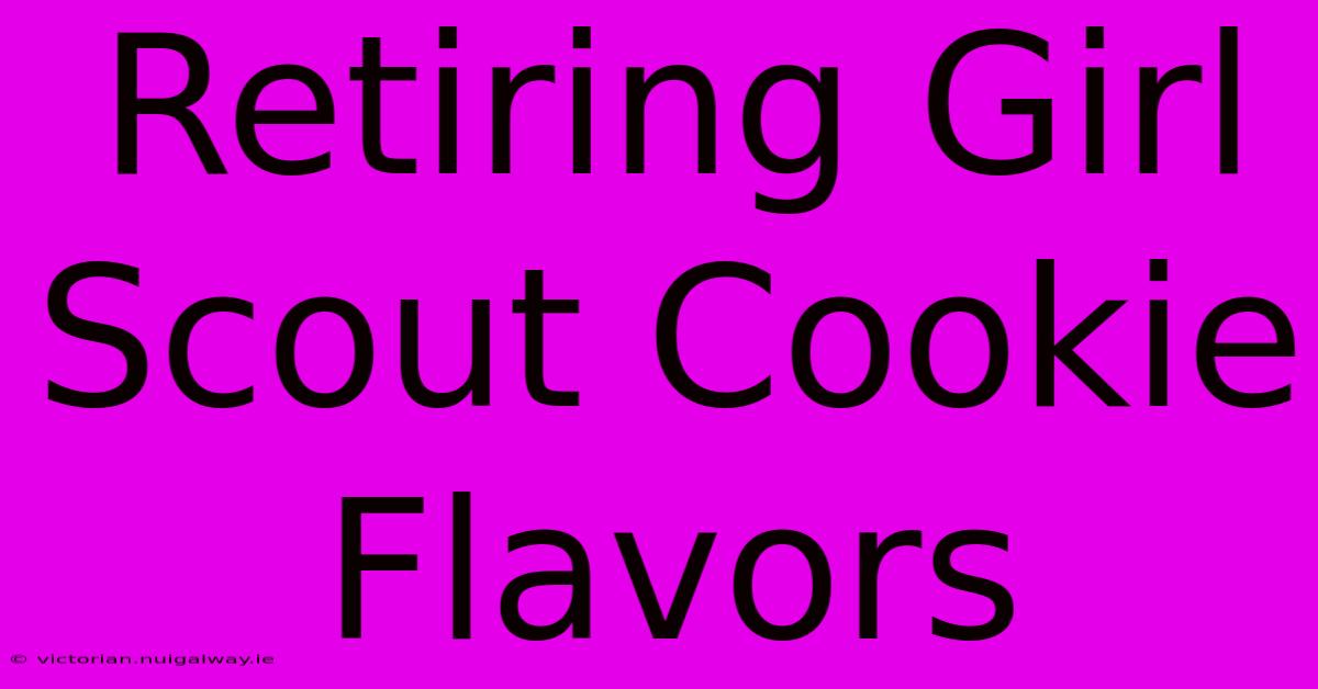 Retiring Girl Scout Cookie Flavors