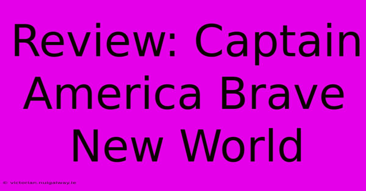 Review: Captain America Brave New World