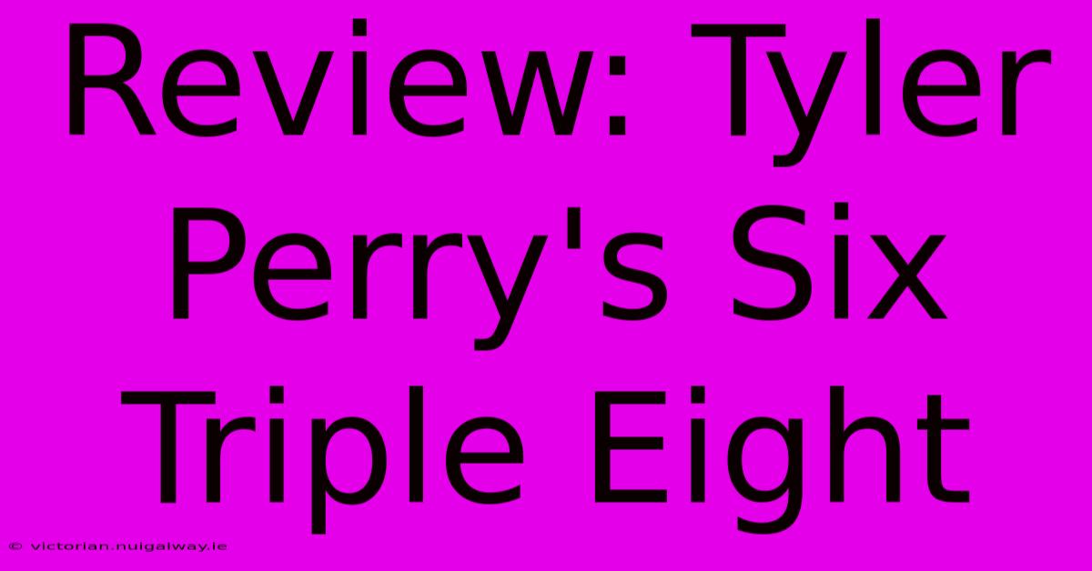 Review: Tyler Perry's Six Triple Eight