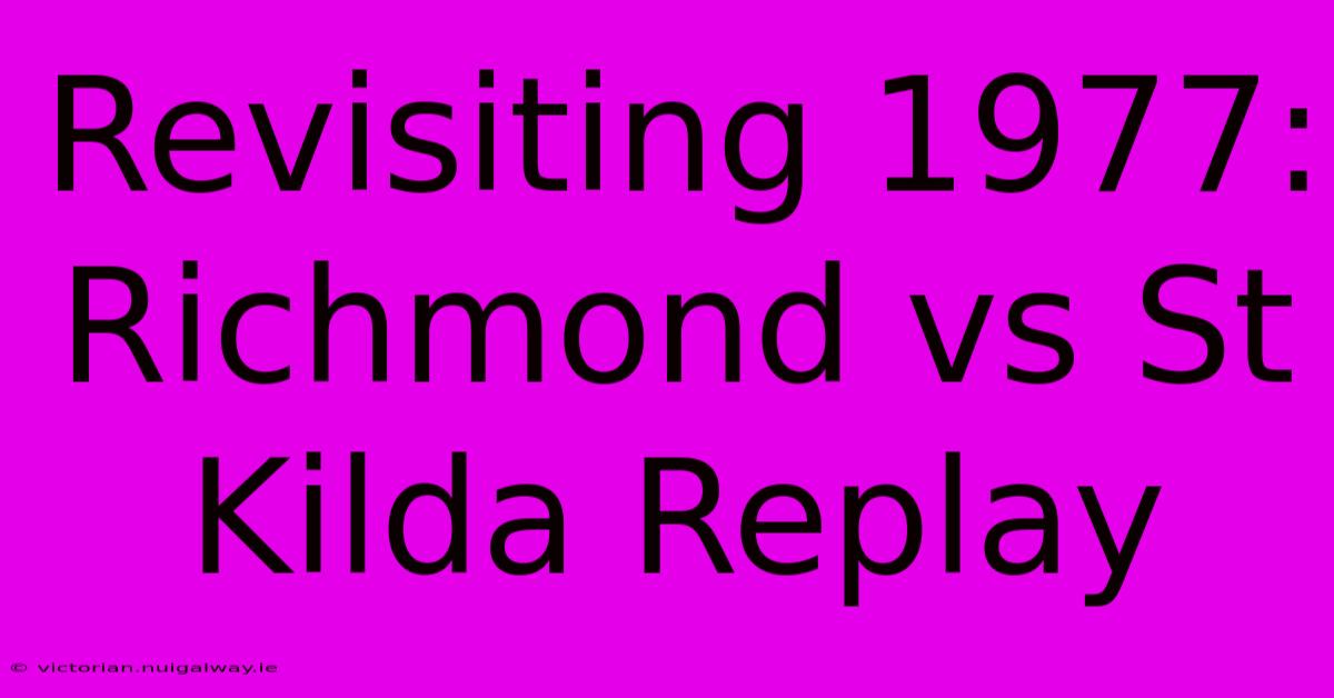 Revisiting 1977: Richmond Vs St Kilda Replay