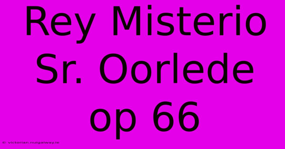 Rey Misterio Sr. Oorlede Op 66