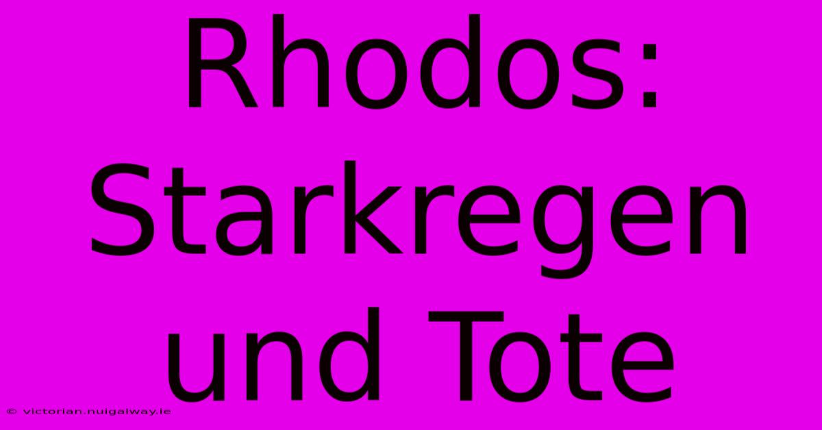 Rhodos: Starkregen Und Tote