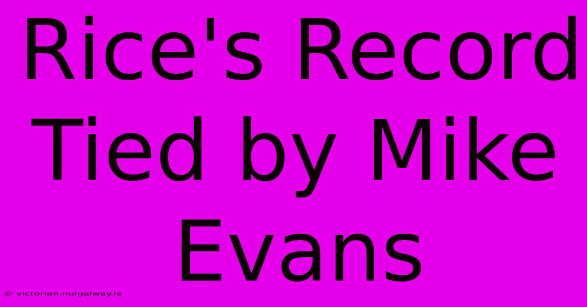 Rice's Record Tied By Mike Evans