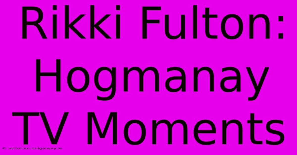 Rikki Fulton: Hogmanay TV Moments