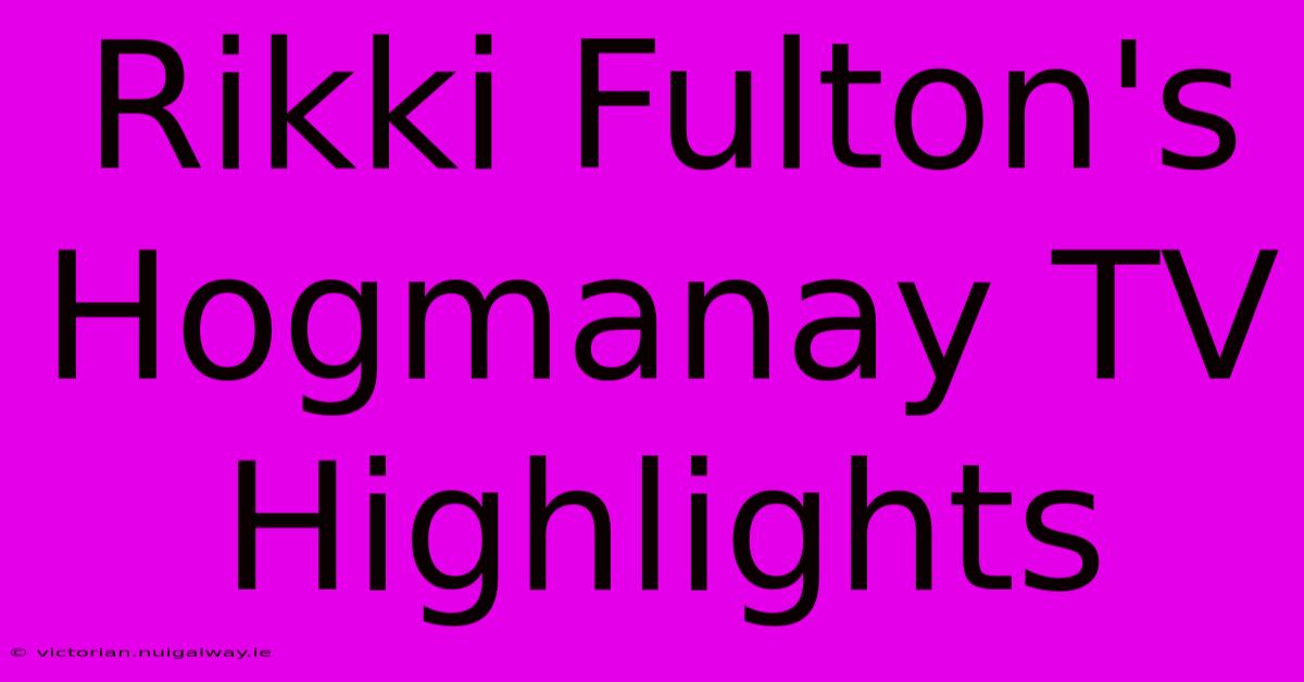 Rikki Fulton's Hogmanay TV Highlights