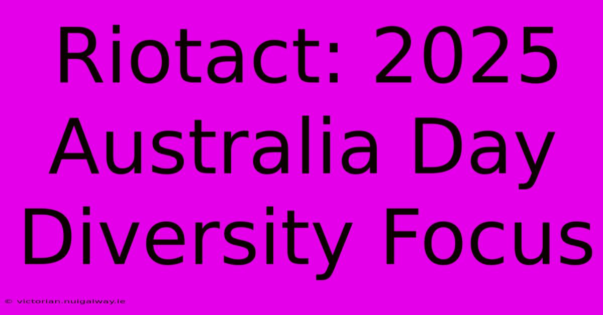 Riotact: 2025 Australia Day Diversity Focus