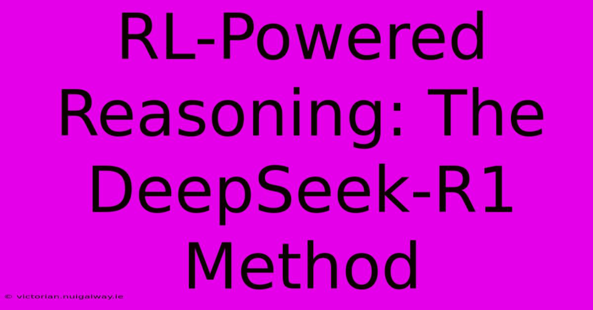 RL-Powered Reasoning: The DeepSeek-R1 Method