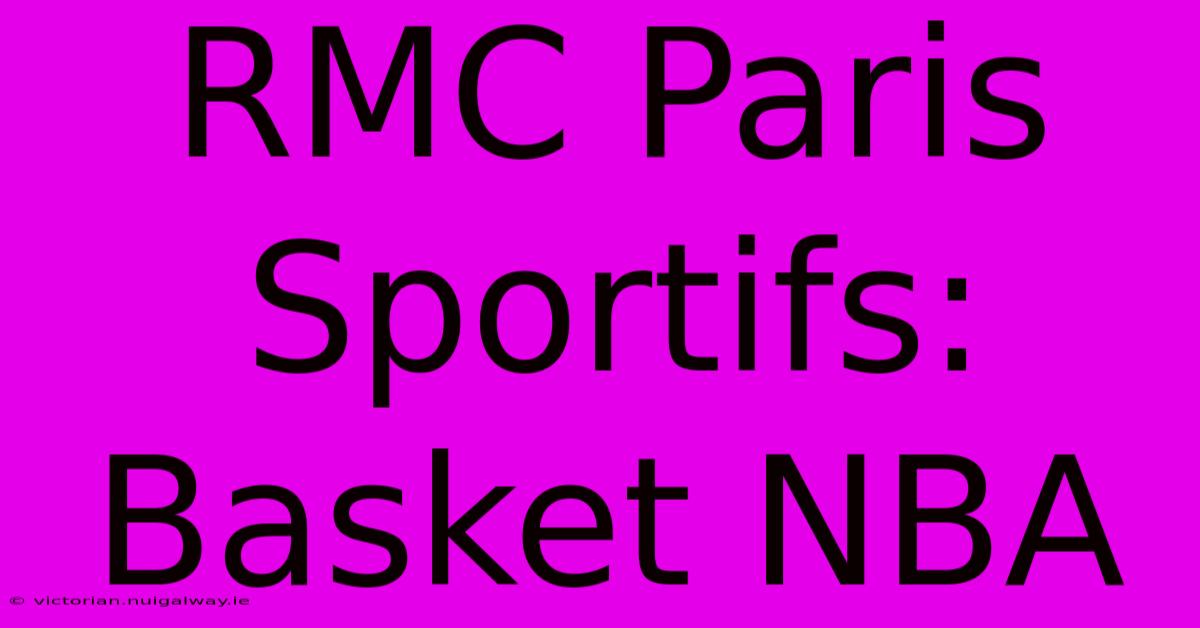 RMC Paris Sportifs: Basket NBA