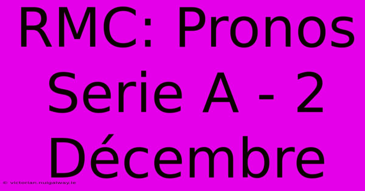 RMC: Pronos Serie A - 2 Décembre