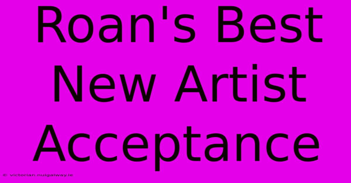 Roan's Best New Artist Acceptance