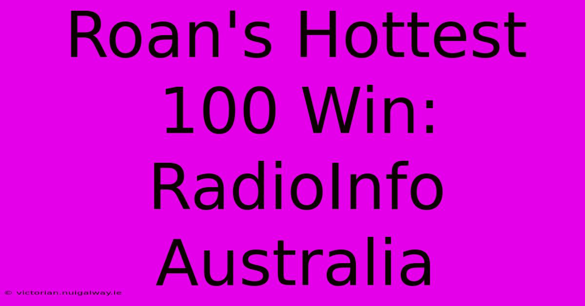 Roan's Hottest 100 Win: RadioInfo Australia