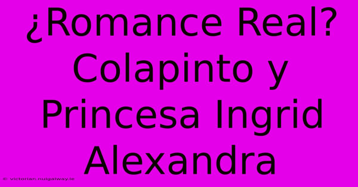 ¿Romance Real? Colapinto Y Princesa Ingrid Alexandra