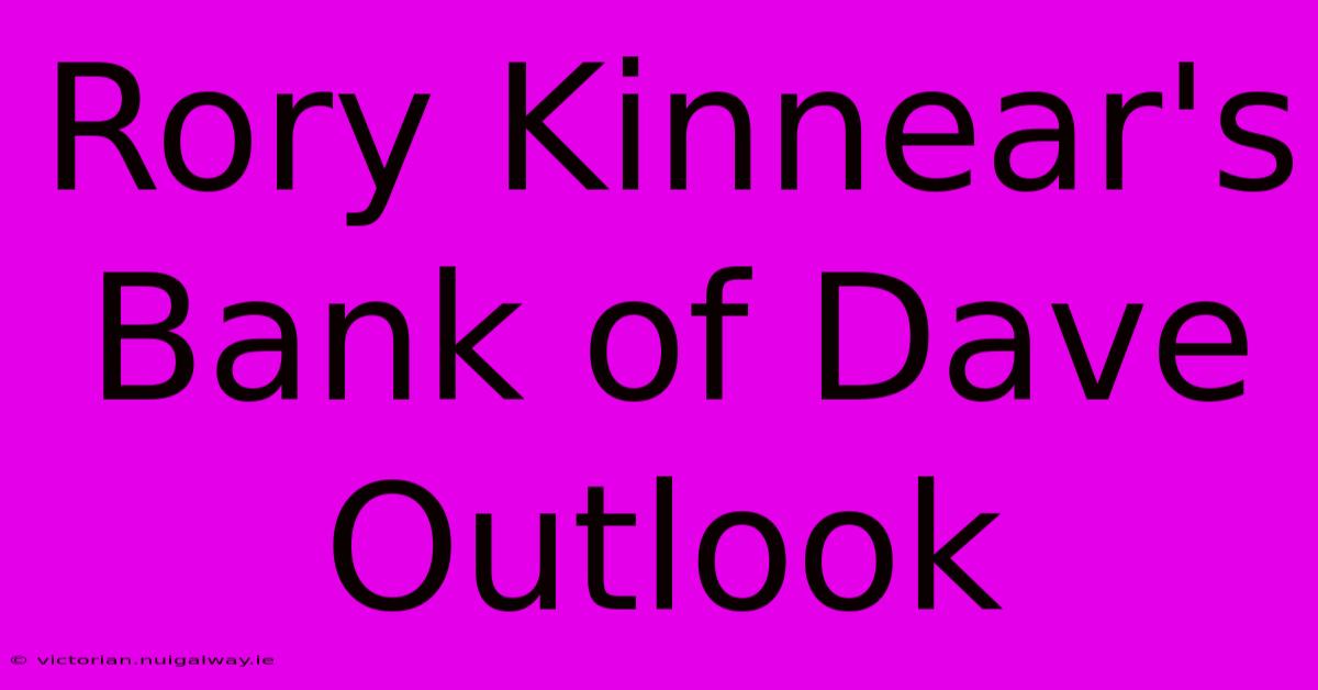 Rory Kinnear's Bank Of Dave Outlook