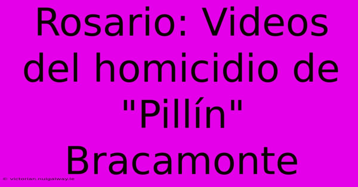 Rosario: Videos Del Homicidio De 