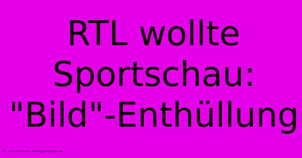 RTL Wollte Sportschau: 