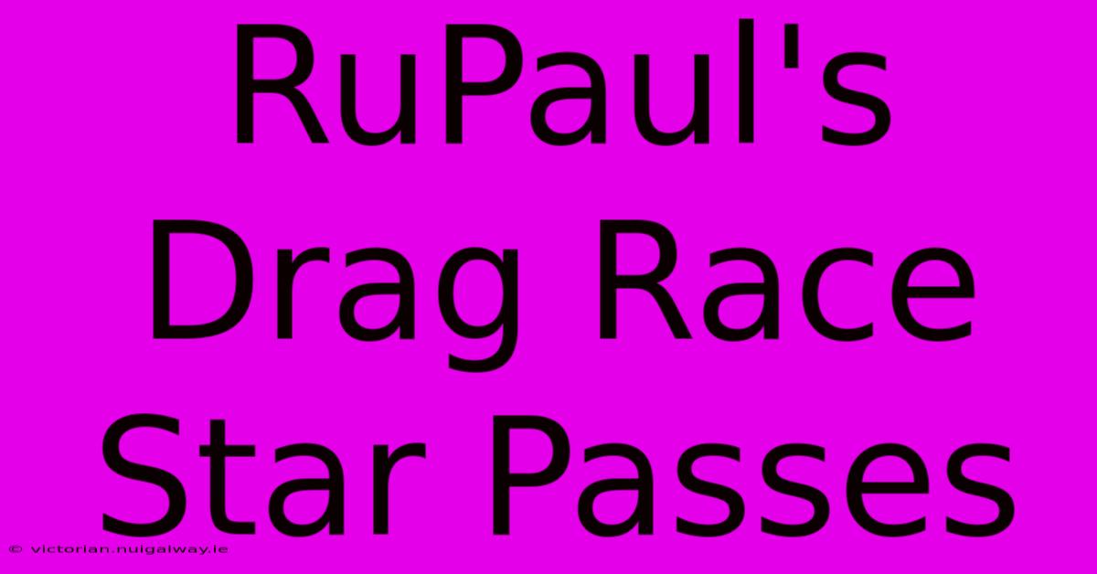 RuPaul's Drag Race Star Passes