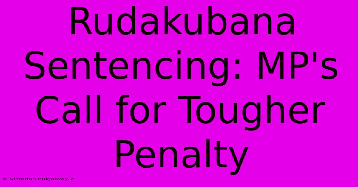 Rudakubana Sentencing: MP's Call For Tougher Penalty