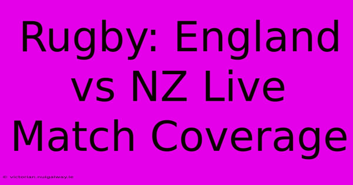 Rugby: England Vs NZ Live Match Coverage