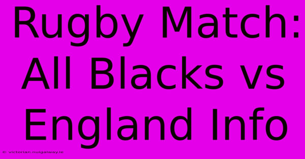 Rugby Match: All Blacks Vs England Info