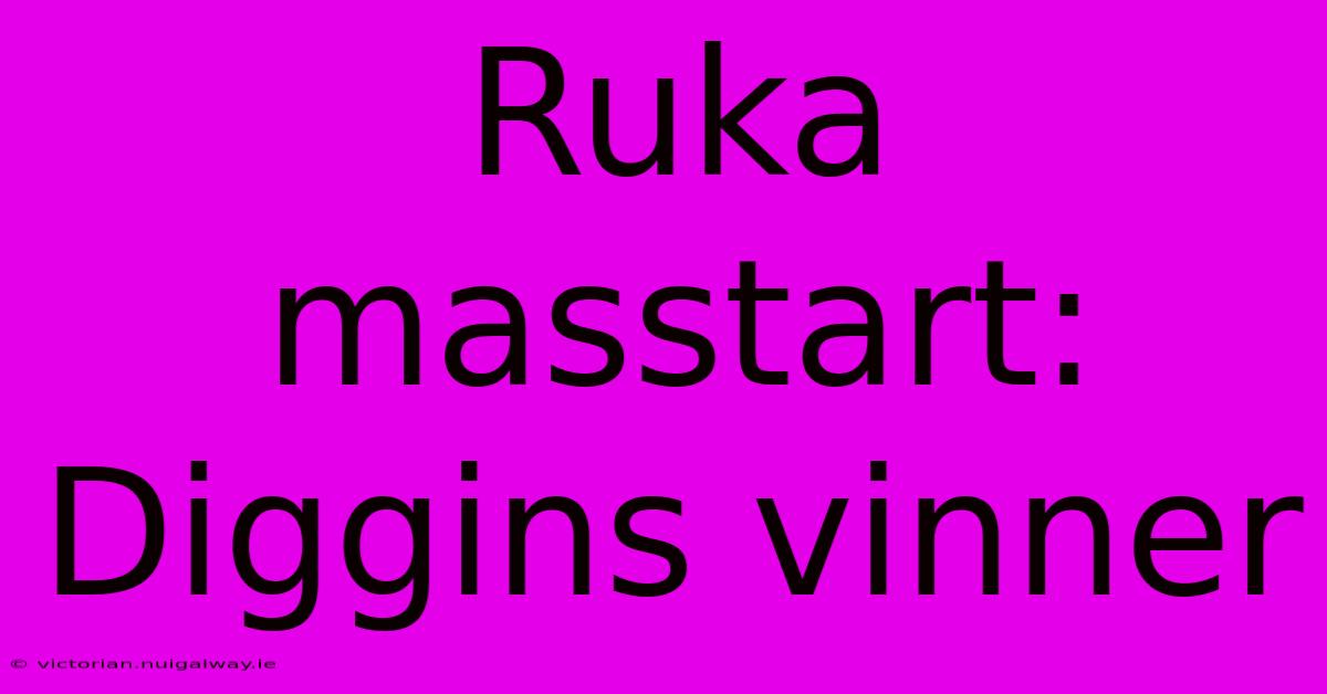 Ruka Masstart: Diggins Vinner