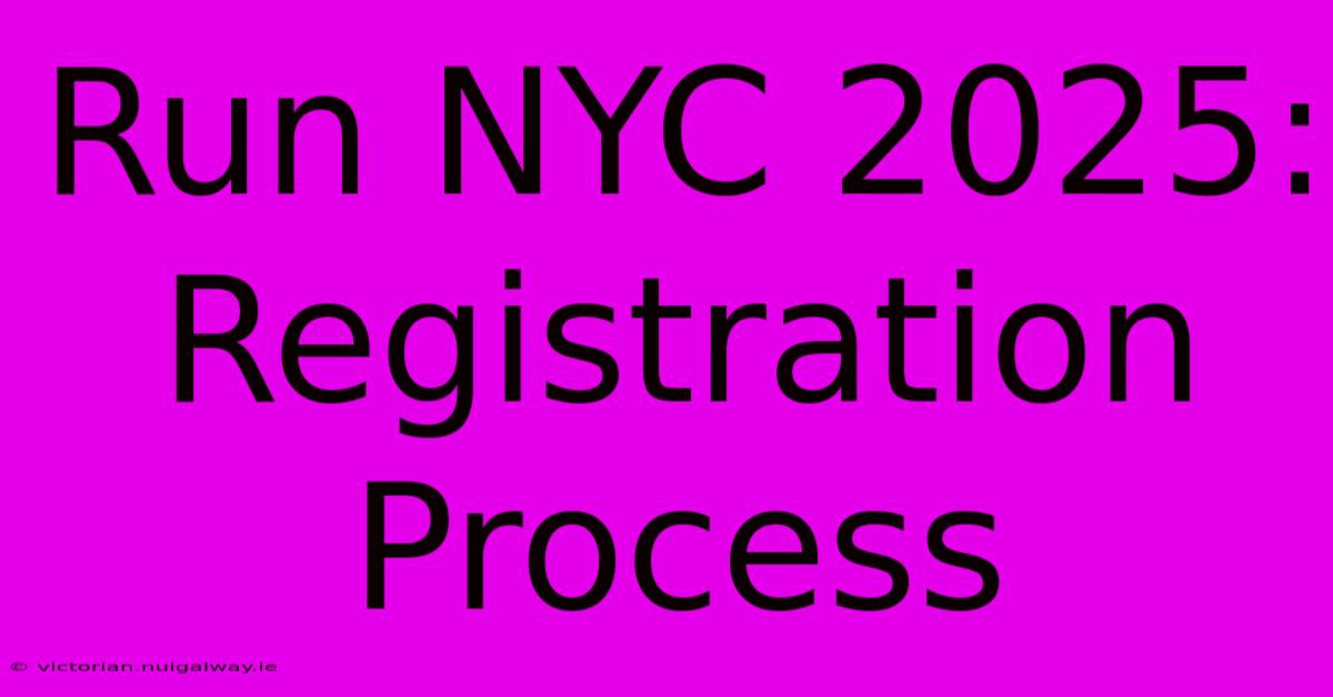 Run NYC 2025: Registration Process