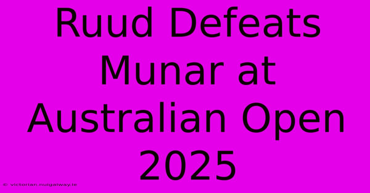 Ruud Defeats Munar At Australian Open 2025