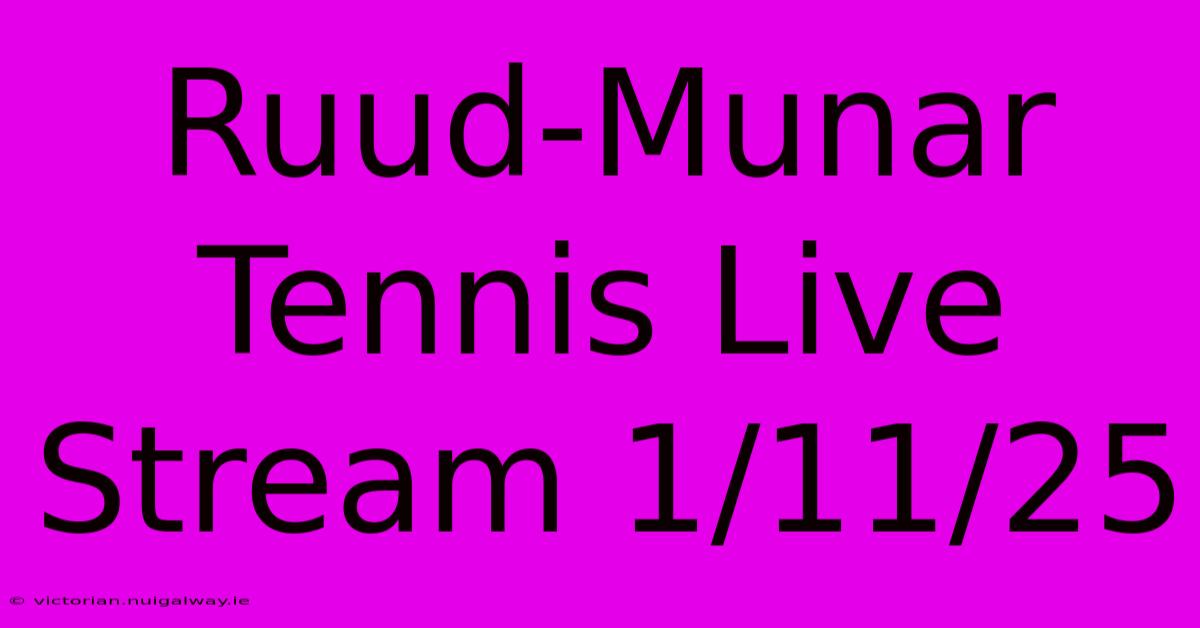 Ruud-Munar Tennis Live Stream 1/11/25