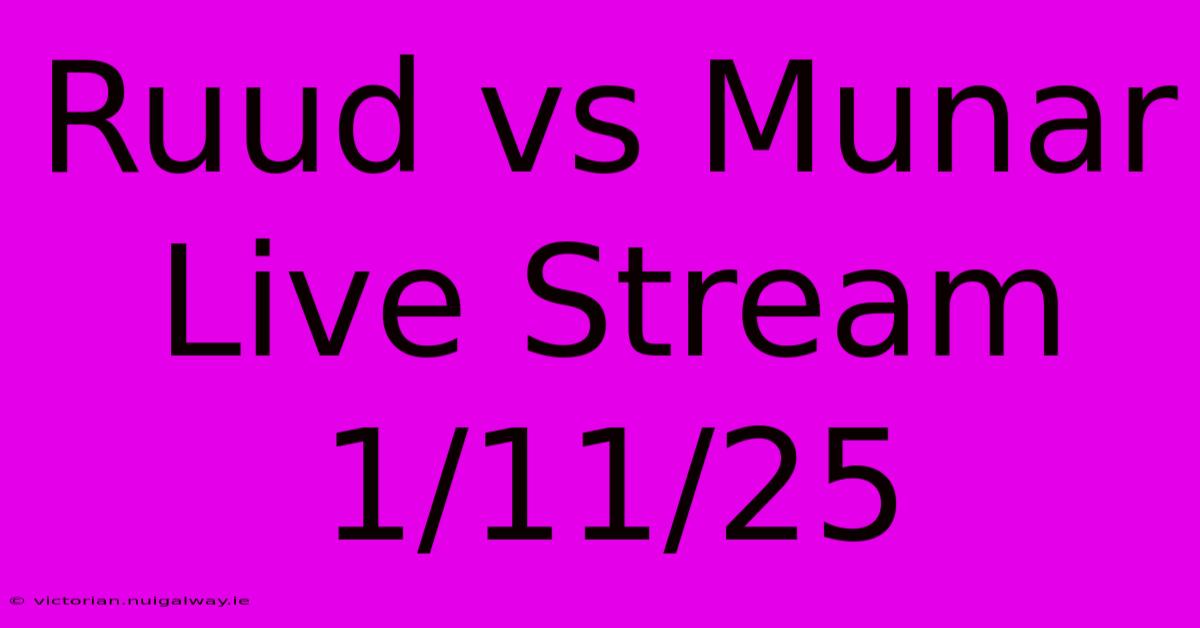 Ruud Vs Munar Live Stream 1/11/25