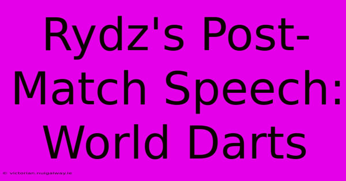 Rydz's Post-Match Speech: World Darts