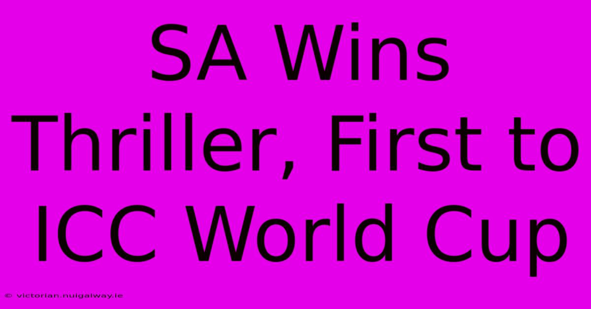 SA Wins Thriller, First To ICC World Cup