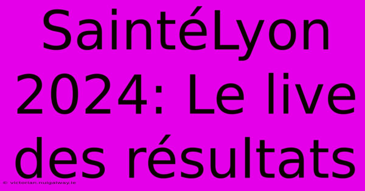 SaintéLyon 2024: Le Live Des Résultats