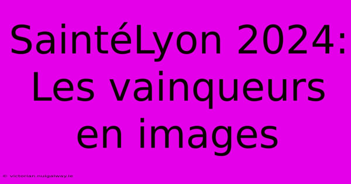 SaintéLyon 2024: Les Vainqueurs En Images