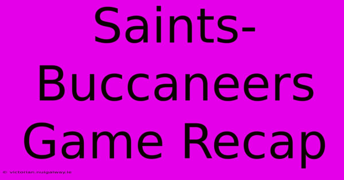 Saints-Buccaneers Game Recap