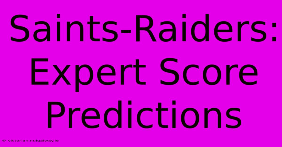 Saints-Raiders: Expert Score Predictions