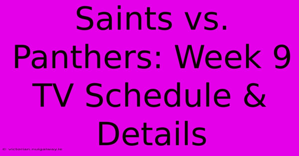 Saints Vs. Panthers: Week 9 TV Schedule & Details