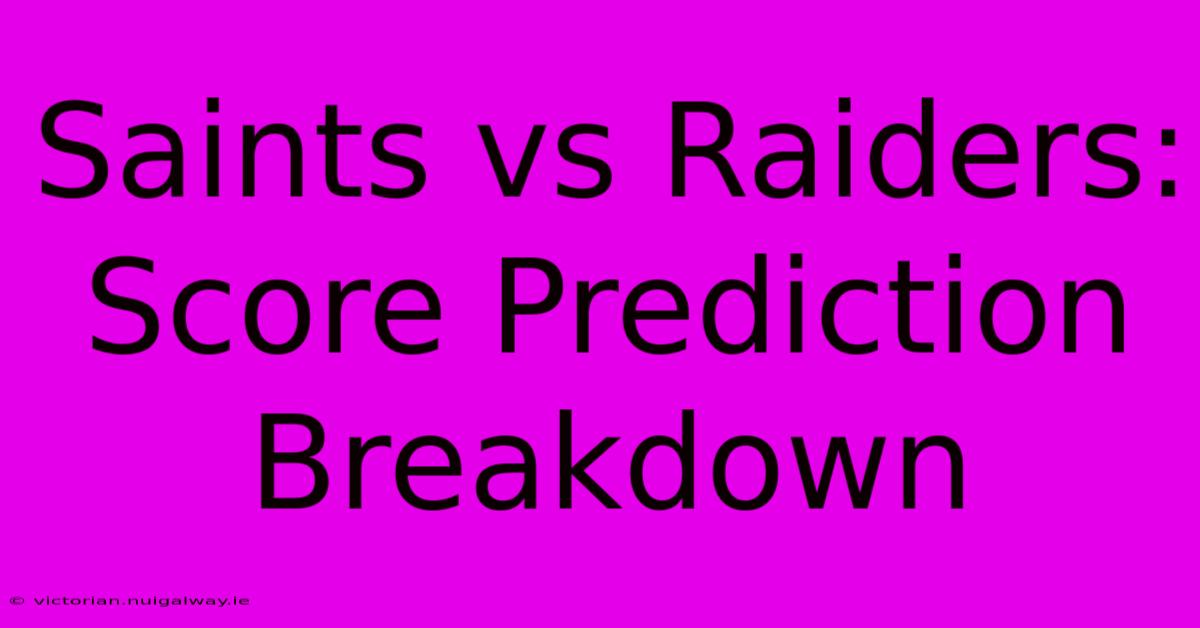 Saints Vs Raiders: Score Prediction Breakdown